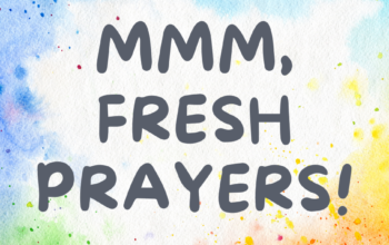 offer fresh prayers to God