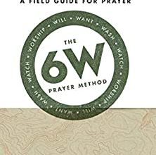 The 6W Prayer Method by David Triplett